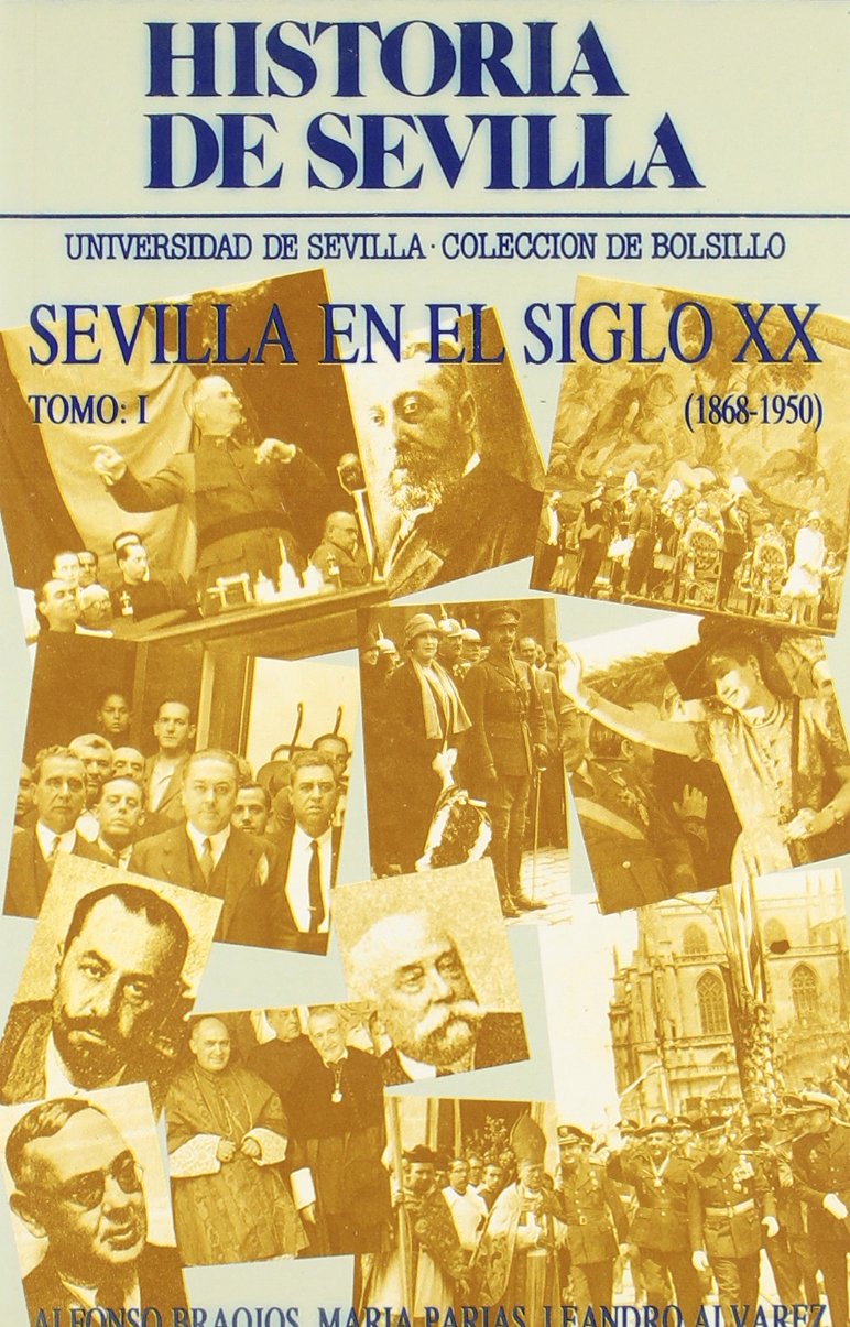 Historia de Sevilla. La Sevilla del siglo XX (1868-1950) book