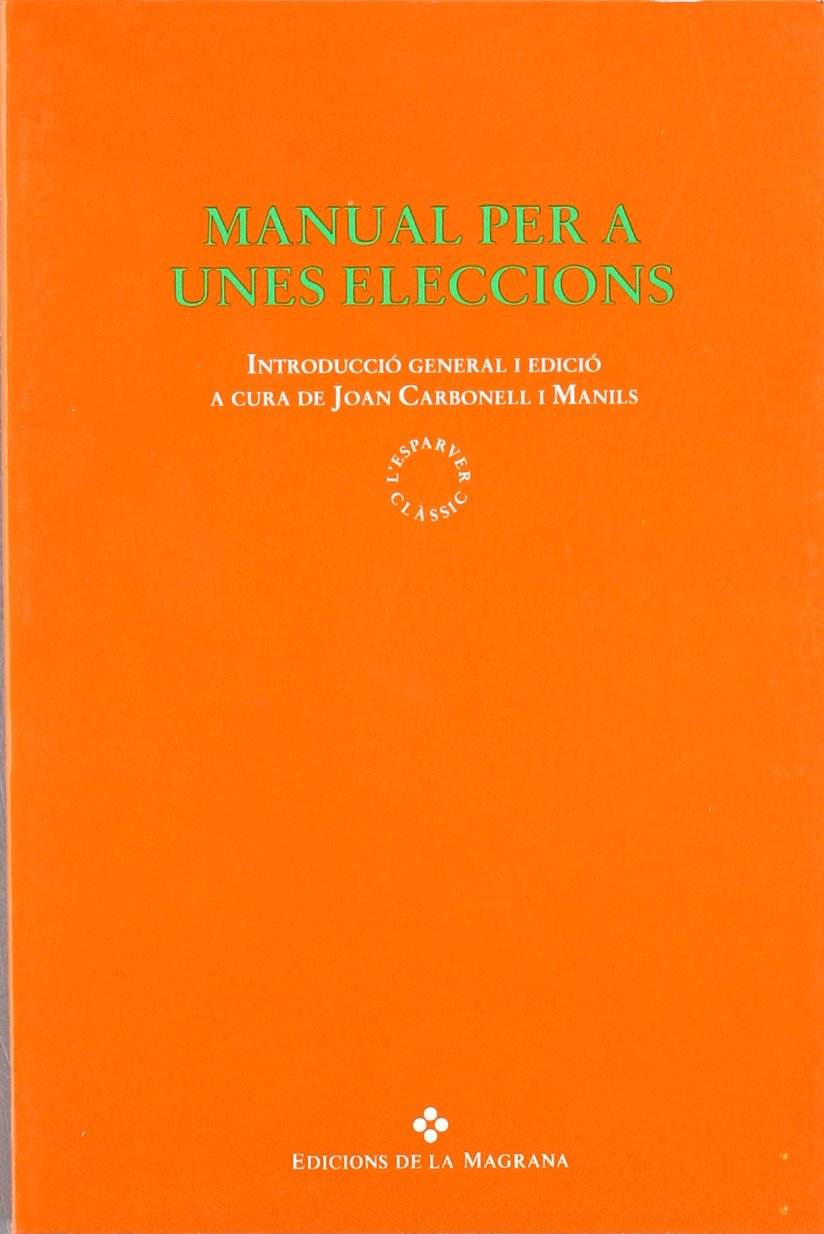 Manual per a unes eleccions (CLÀSSICS GRÈCIA I RO, Band 18) Social Sciences