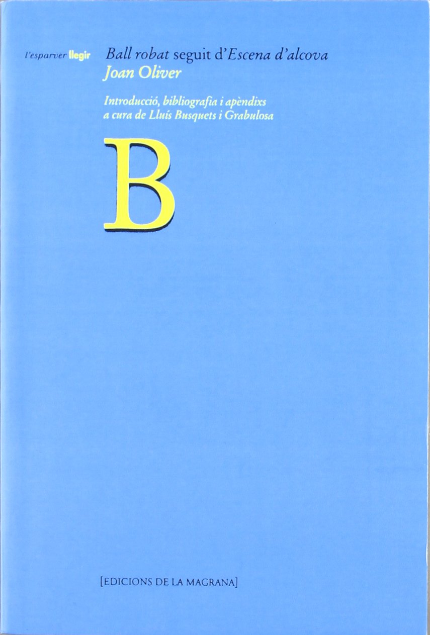 Ball robat ; seguit d'Escena d'alcova : el relat que originà la comèdia Contemporary literature