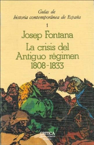 Crisis del Antiguo Régimen, 1808-1833 Books