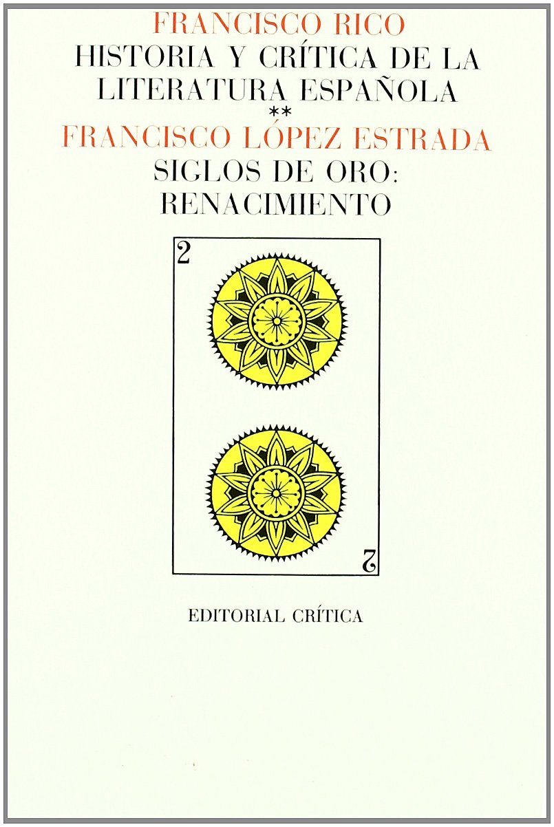 Historia Critica De La Literatura Espanola: Siglos De Oro (Páginas de Filología. H.ª y crítica de literatura) book