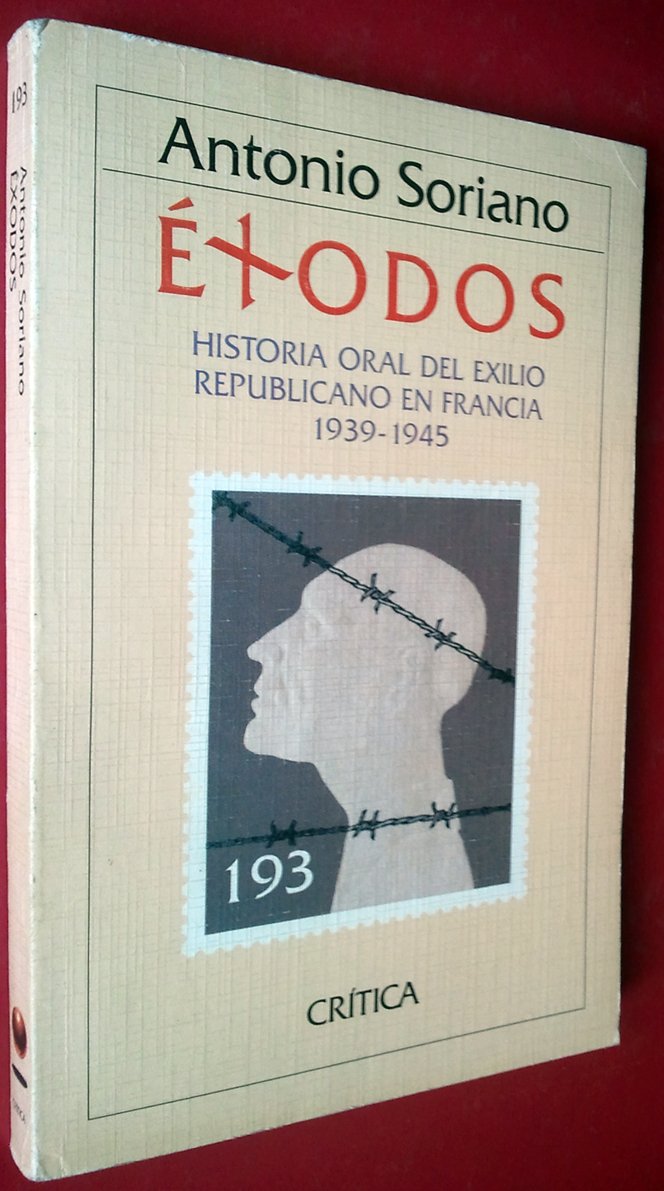 Exodos : historia oral del exilio republicano en Francia (1939-45) book