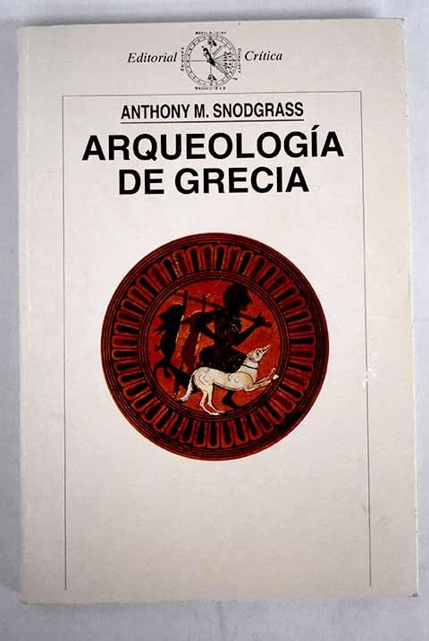 Arqueologia de Grecia : presente yfuturo de una disciplina book