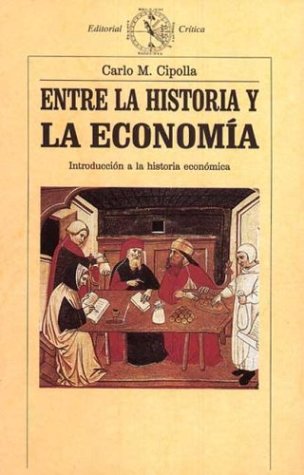 Entre la historia y la economía : introducción a la historia económica book