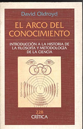 Arco del conocimiento, el : introduccion a la filosofia y metodologiade la ciencia book
