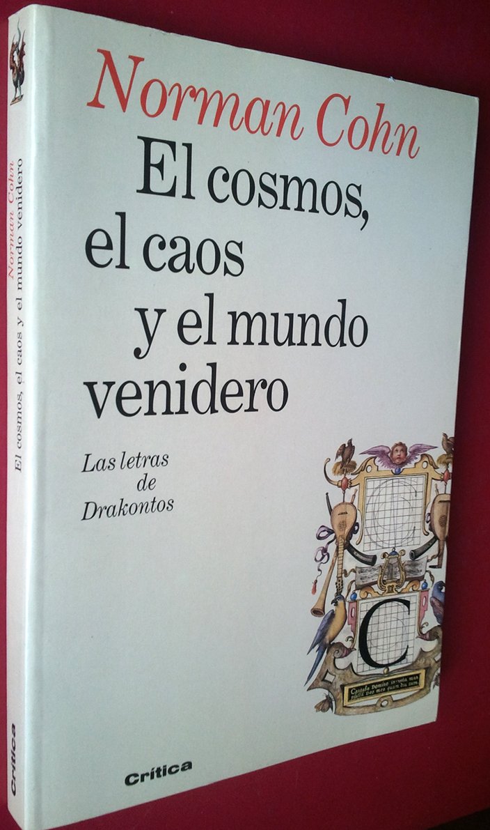 El cosmos, el caos y el mundo venidero : las antiguas de la fe apocalíptica book