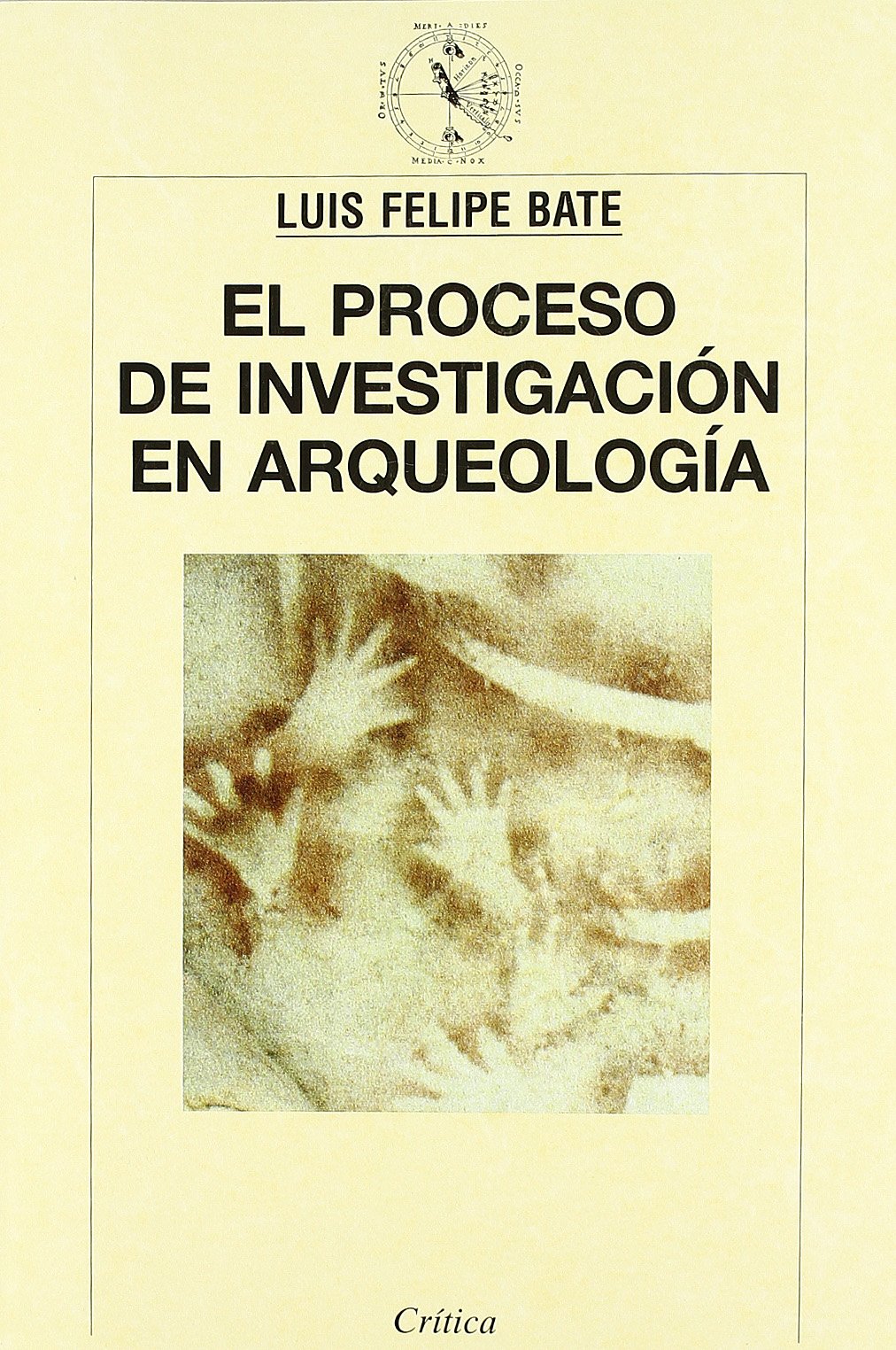 El proceso de investigación en arqueología (Crítica/Arqueología) Books