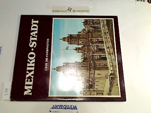 Mexiko - Stadt (Über 205 Farbphotos). übertr. ins Deutsche: Adrian v.Foller Books