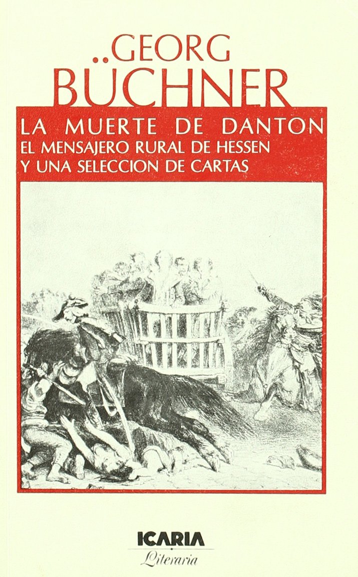 LA MUERTE DE DANTON: EL MENSAJERO RURAL DE HESSEN Y UNA SELECION DE CARTAS (Literaria, Band 18) Books