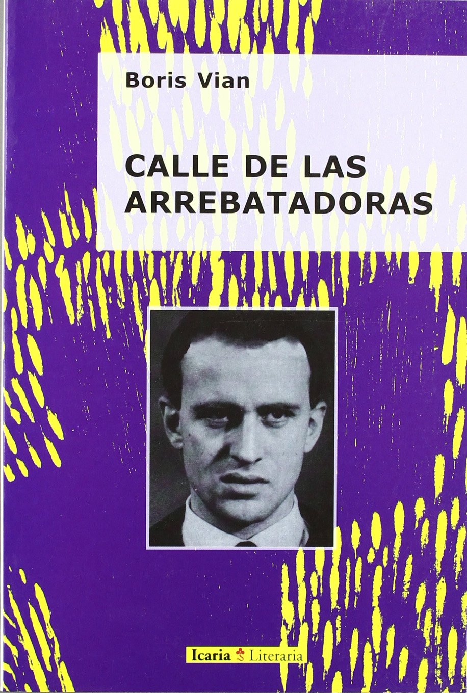 Calle de las arrebatadoras : los guiones cinematográficos de Vian book