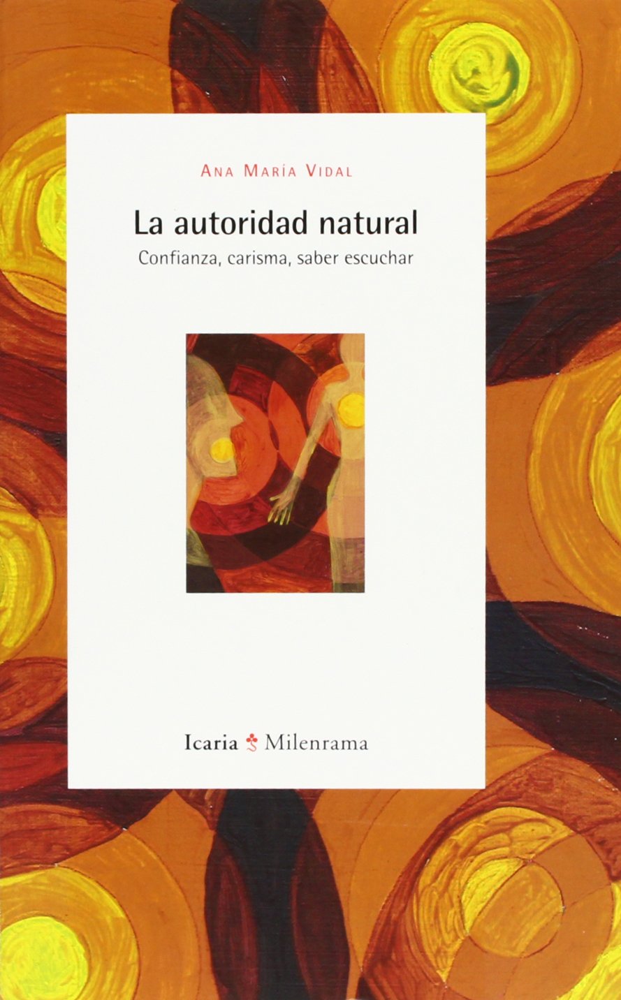 La autoridad natural : confianza, carisma, saber escuchar (Milenrama, Band 23) Learning & Reference