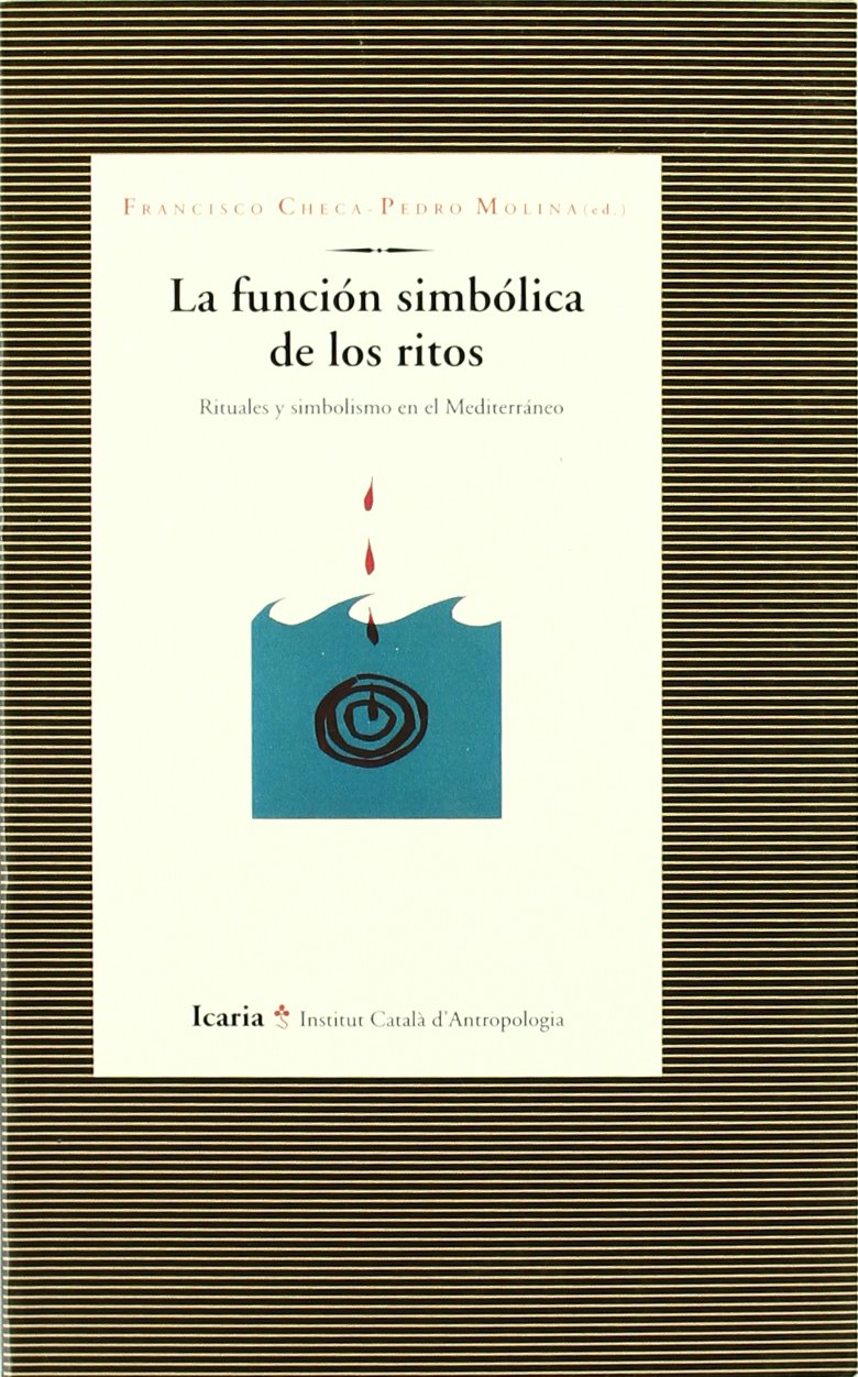La Funcion Simbolica de Los Ritos: Rituales y Simbolismo En El Mediterraneo book
