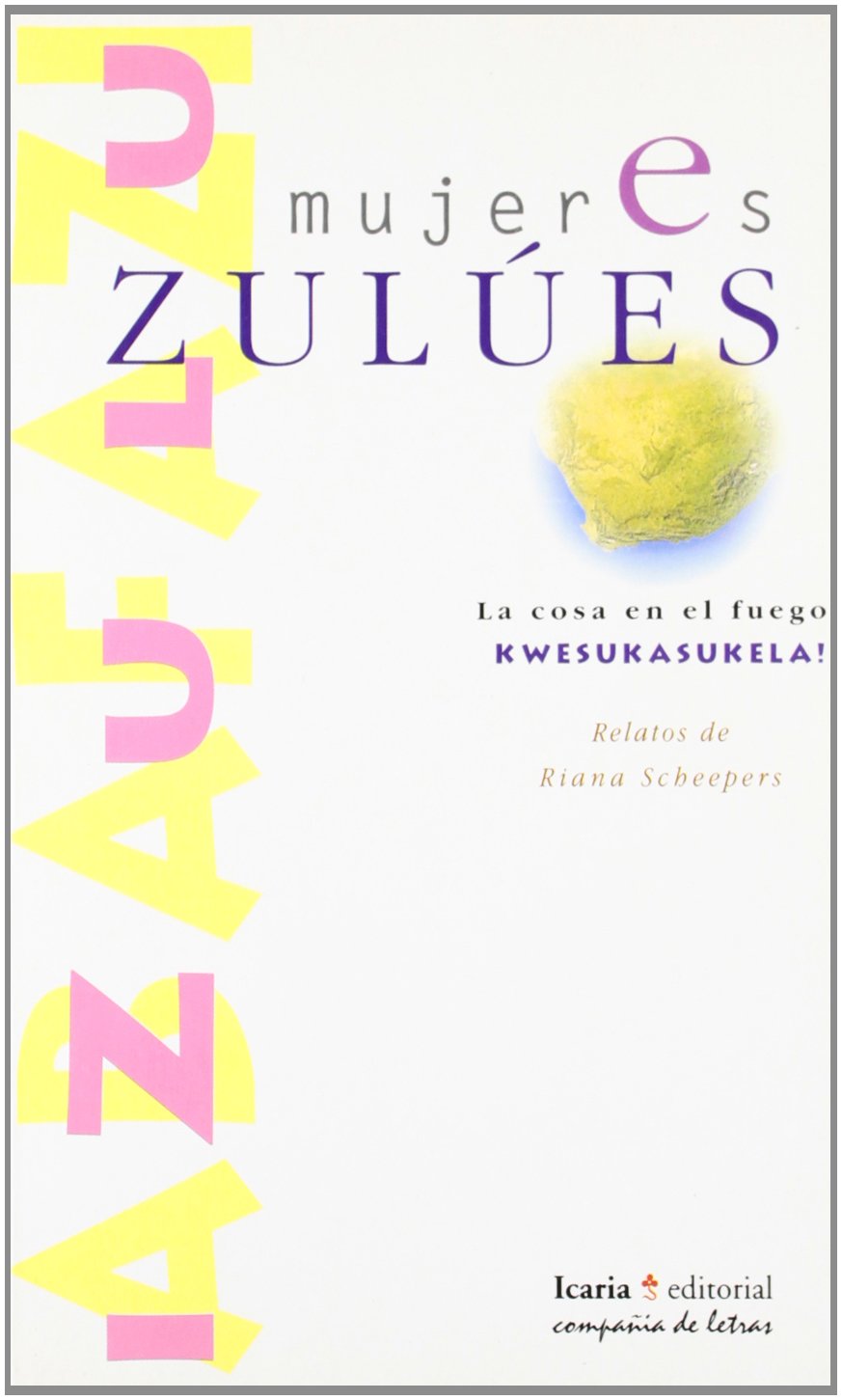 mujeres ZULÚES: La Cosa en el fuego book