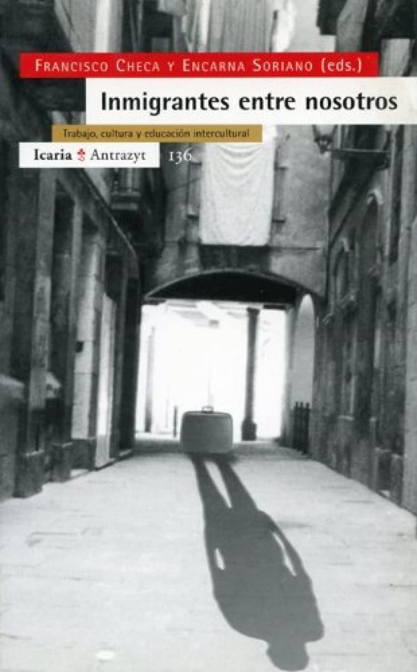 Inmigrantes entre nosostros : trabajo, cultura y educación intercultural Books