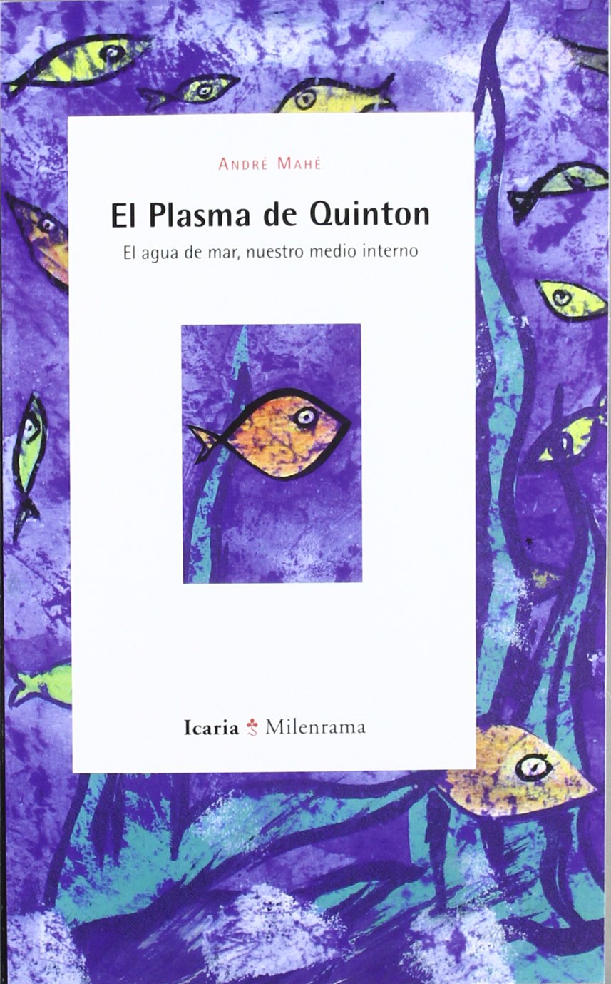 El plasma de Quinton: El agua de mar, nuestro medio interno book