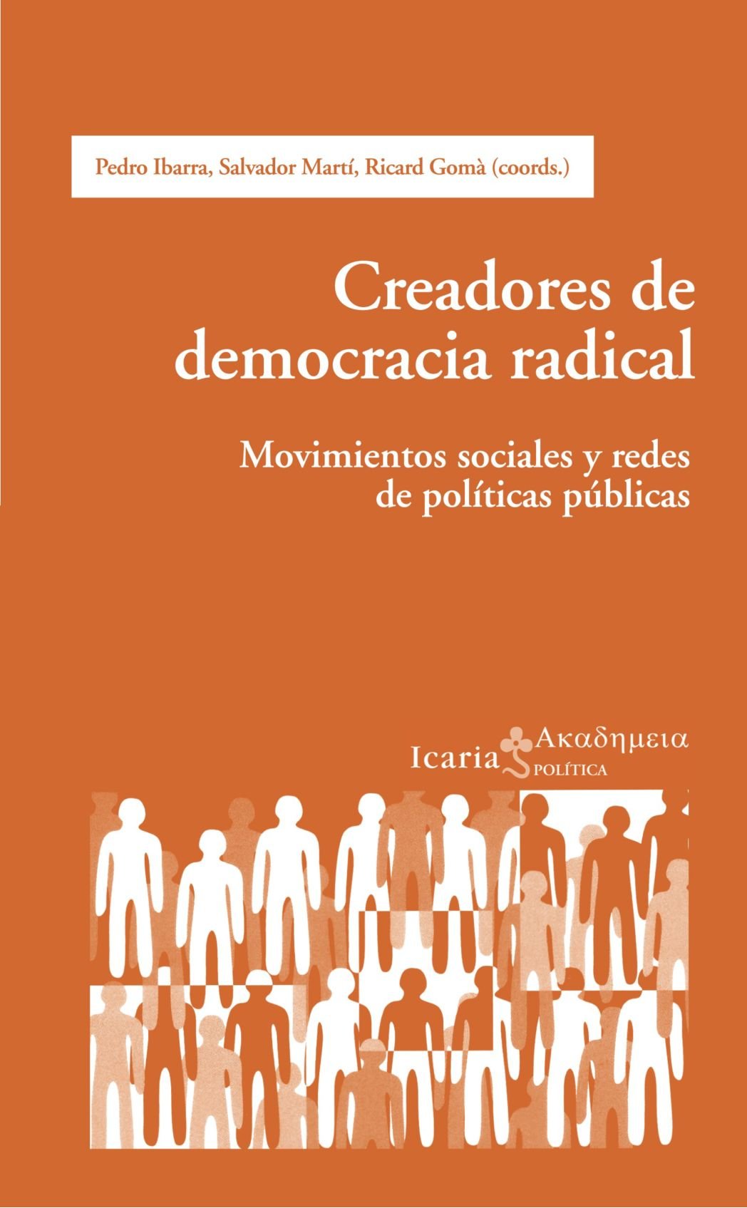 Creadores de democracia radical : movimientos sociales y redes de políticas públicas Philosophy