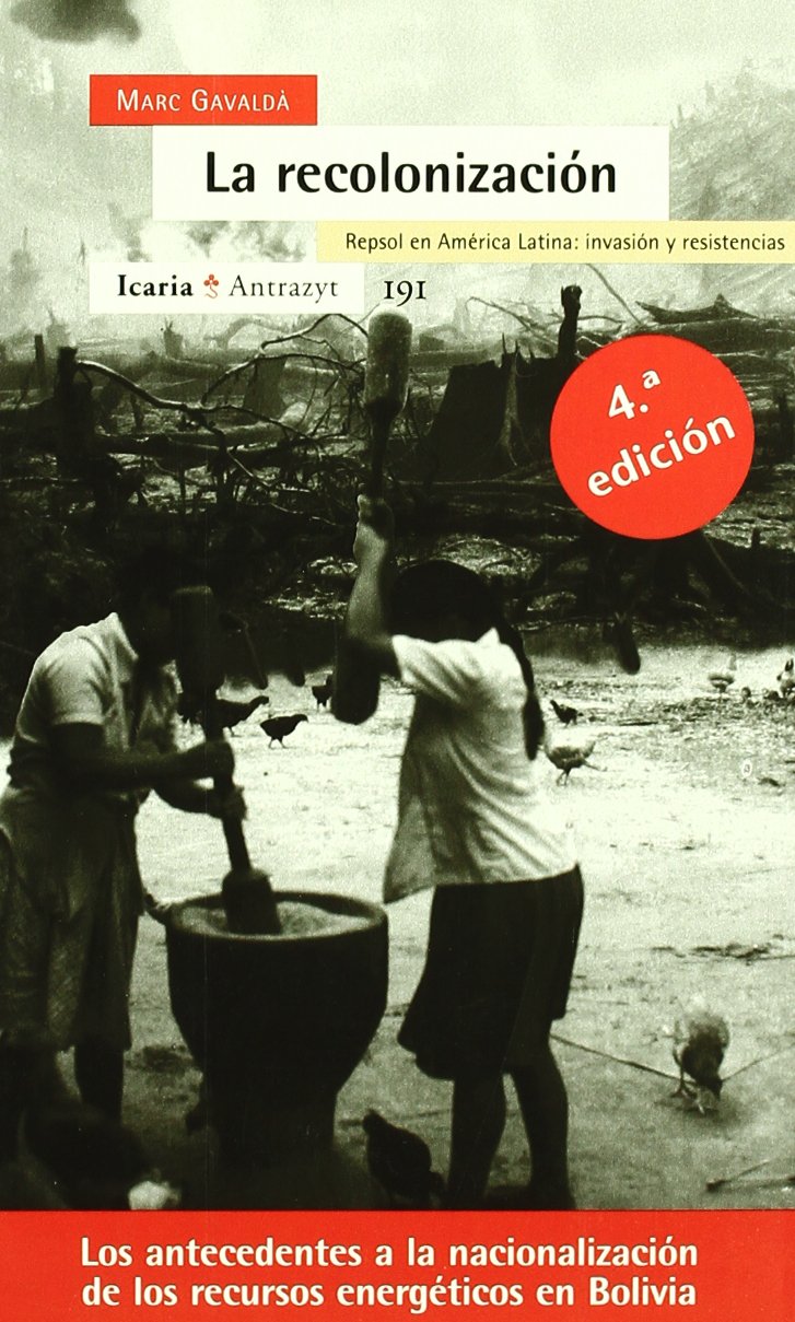 La recolonización : Repsol en América latina, invansión y resistencias book