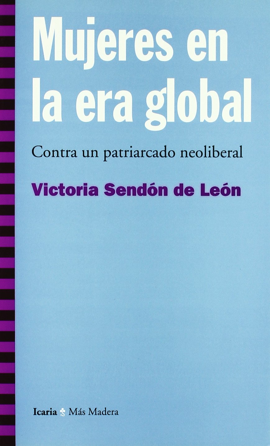 Mujeres En La Era Global: Contra Un Patriarcado Neoliberal book