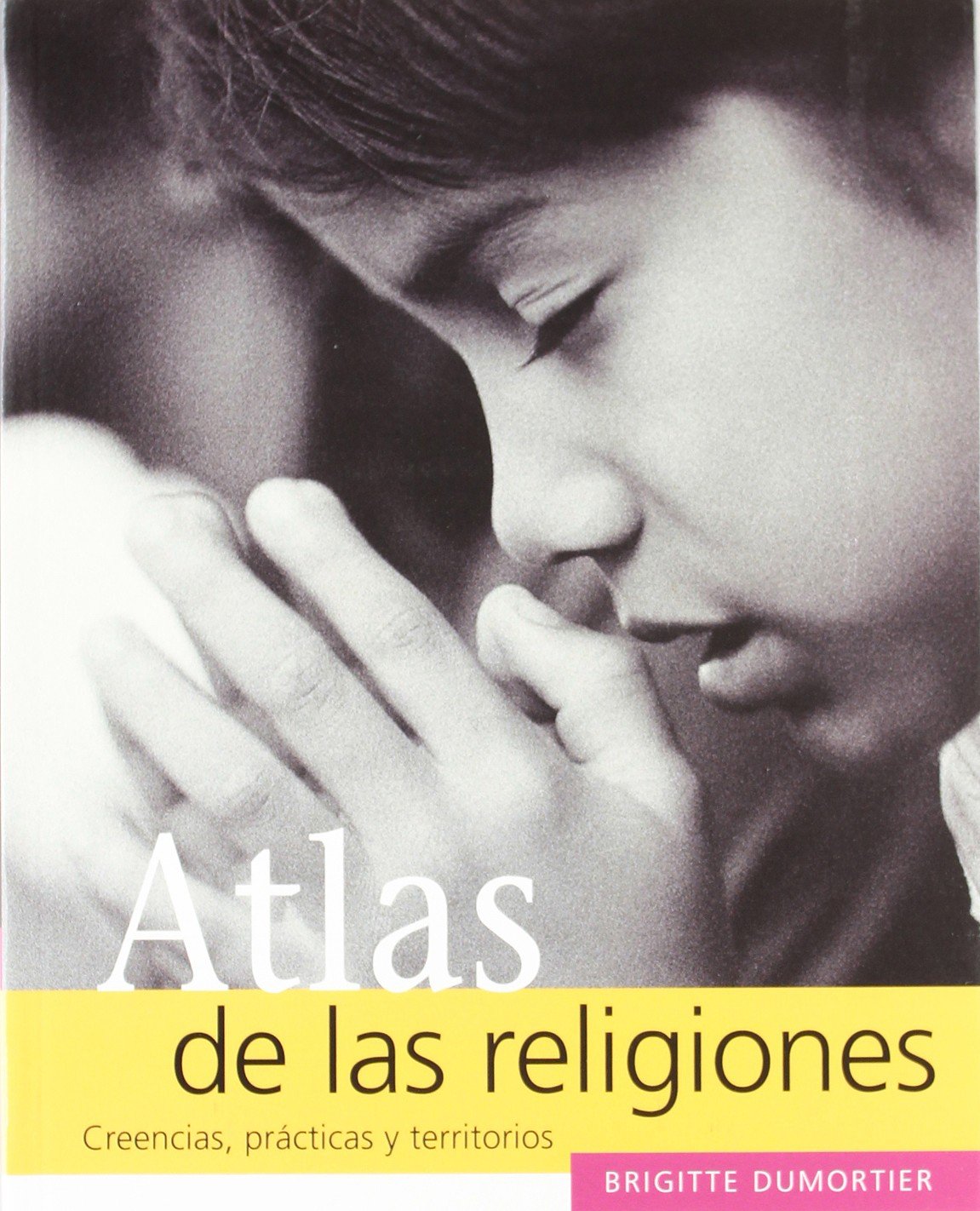 Atlas de las religiones : creencias, prácticas y terntorios Social Sciences