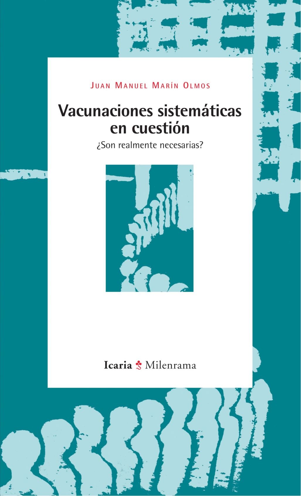 Vacunaciones sistemáticas en cuestión : ¿son realmente necesarias? Medicine