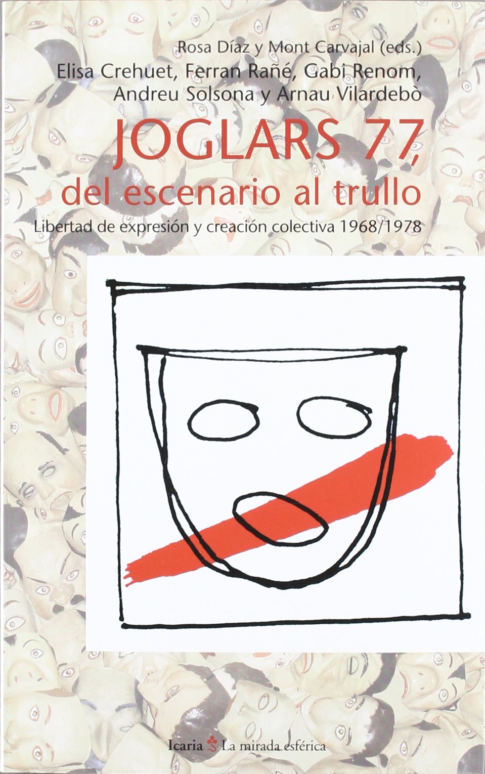 Joglars 77 : del escenario al trullo : libertad de expresión y creación colectiva 1968/1978 Education