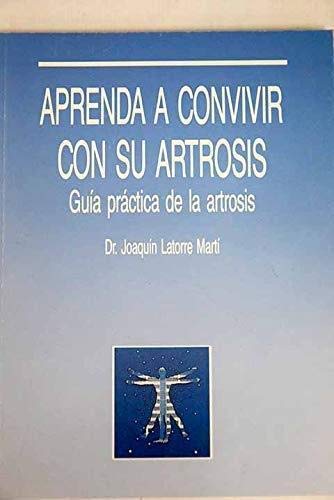 Aprenda a convivir con su artrosis: guía práctica de la artrosis Books