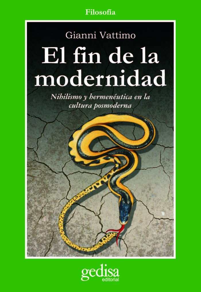 El fin de la modernidad : Nihilismo y hermenéutica en la cultura posmoderna Philosophy