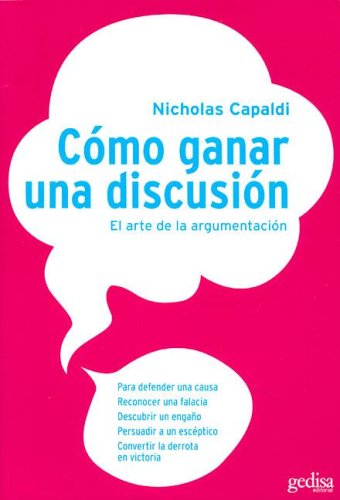 Como ganar una discusion/ The Art of Deception: El Arte De La Argumentacion book