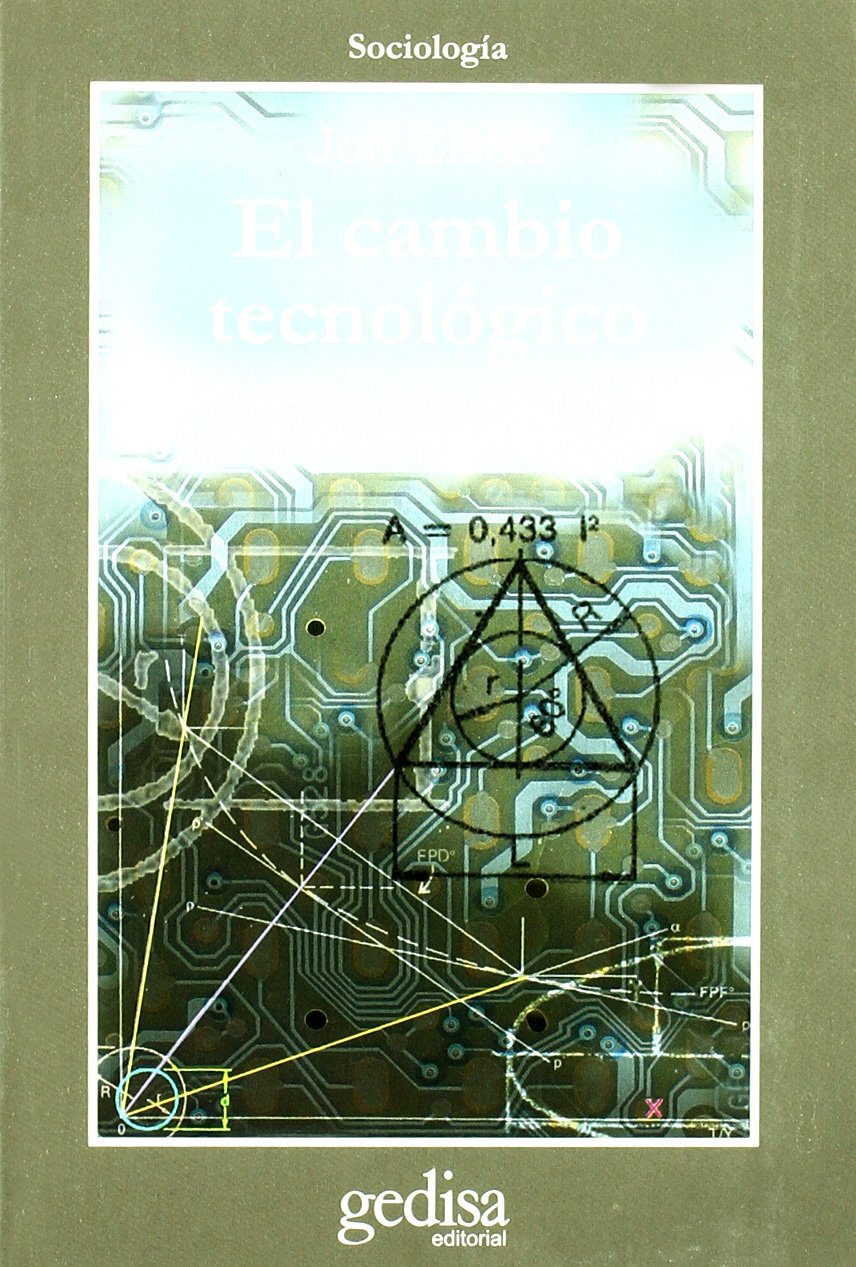 El cambio tecnológico : Investigaciones sobre la racionalidad y la transformación social Books