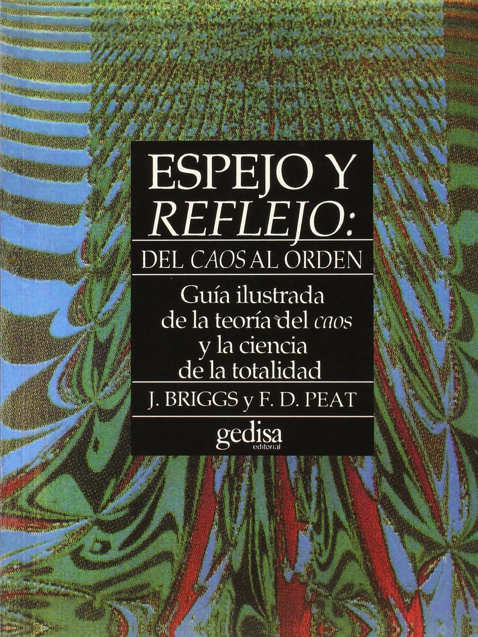 Espejo turbulento : Del caos al orden. Guía ilustrada de la teoría del caos y la ciencia de la totalidad Learning & Reference