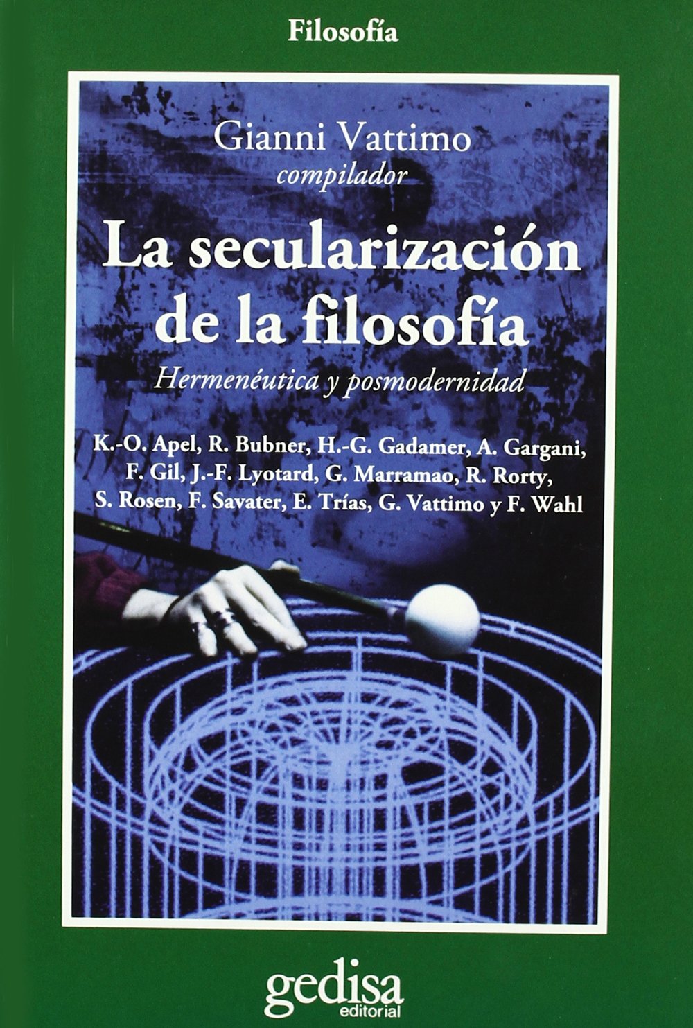 La secularización de la filosofía : hermenéutica y postmodernidad book