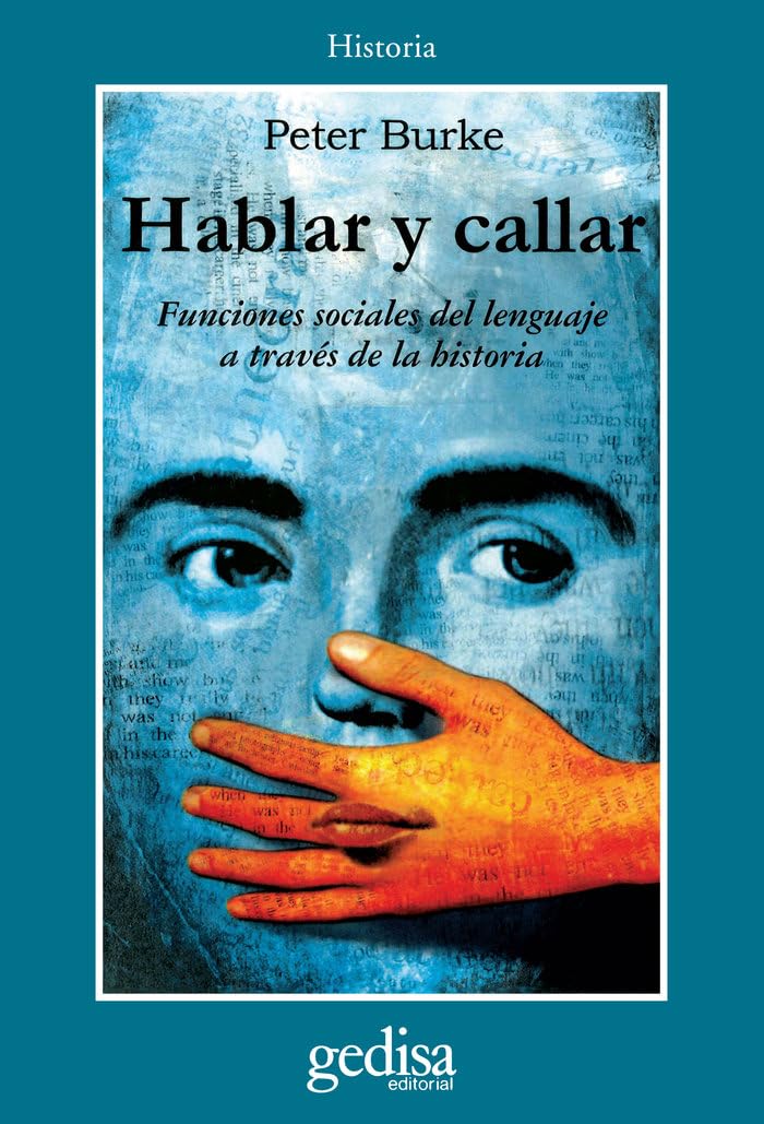 Hablar y callar : funciones sociales del lenguaje a través de la historia book