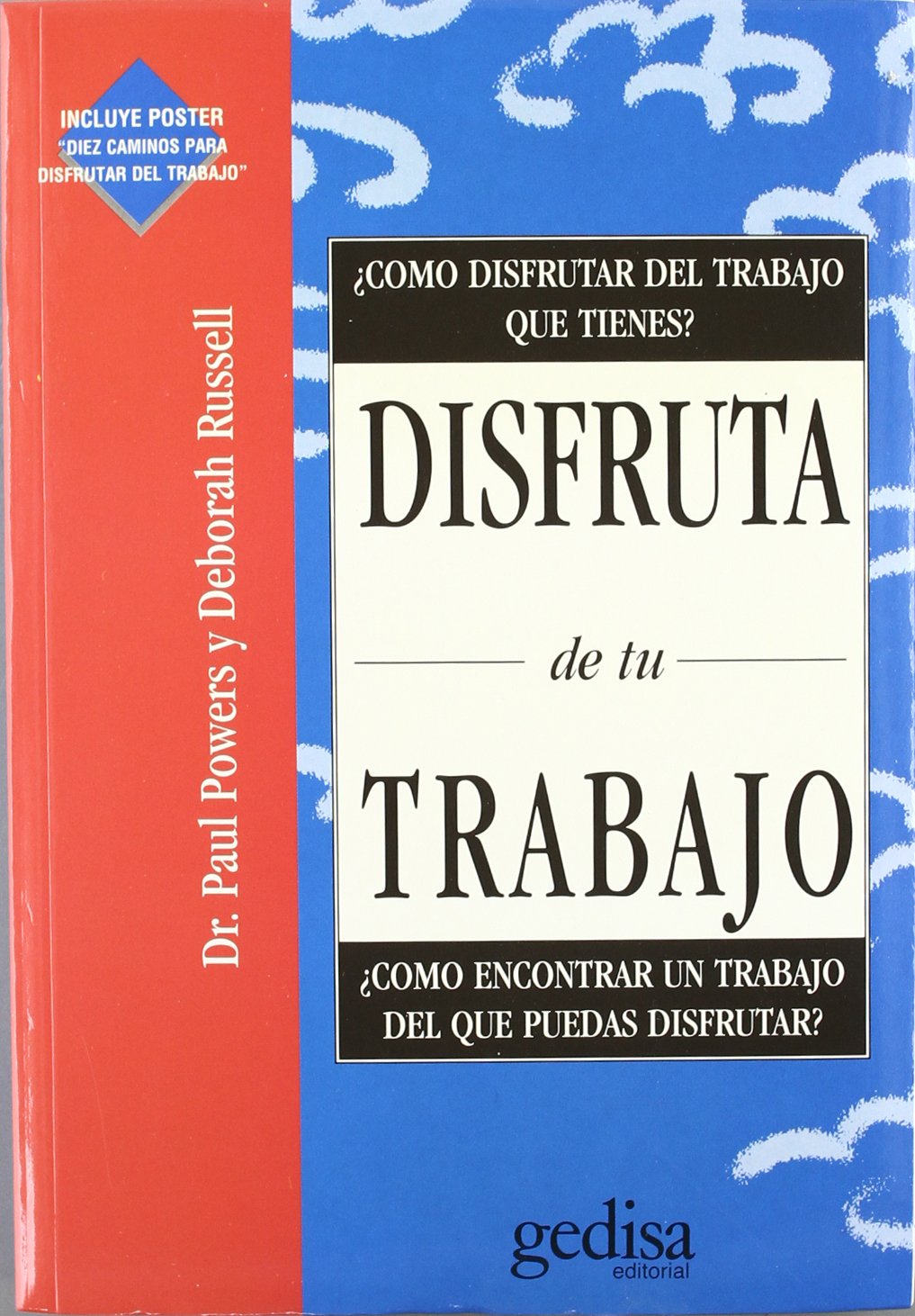 Disfruta de tu trabajo : como disfrutar del trabajo que tienes, como encontrar un trabajo del que puedas disfrutar Books