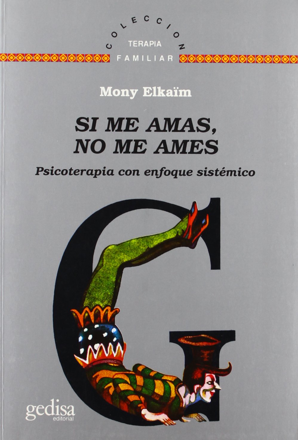 Si me amas, no me ames : psicoterapia con enfoque sistémico Medicine