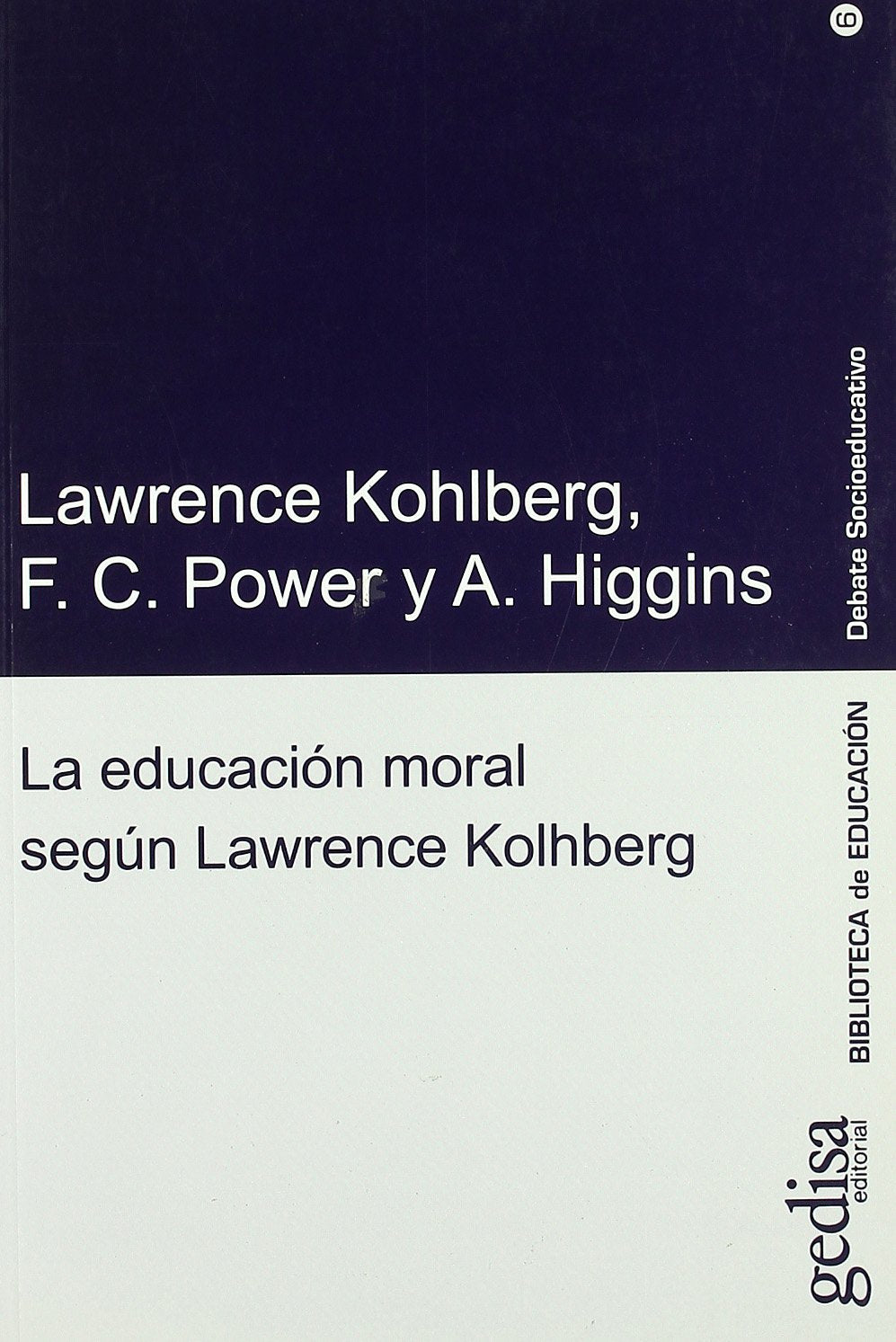 Educacion moral segun lawrence kohlberg/ Lawrence Kohlberg´s Approach To Moral Education book