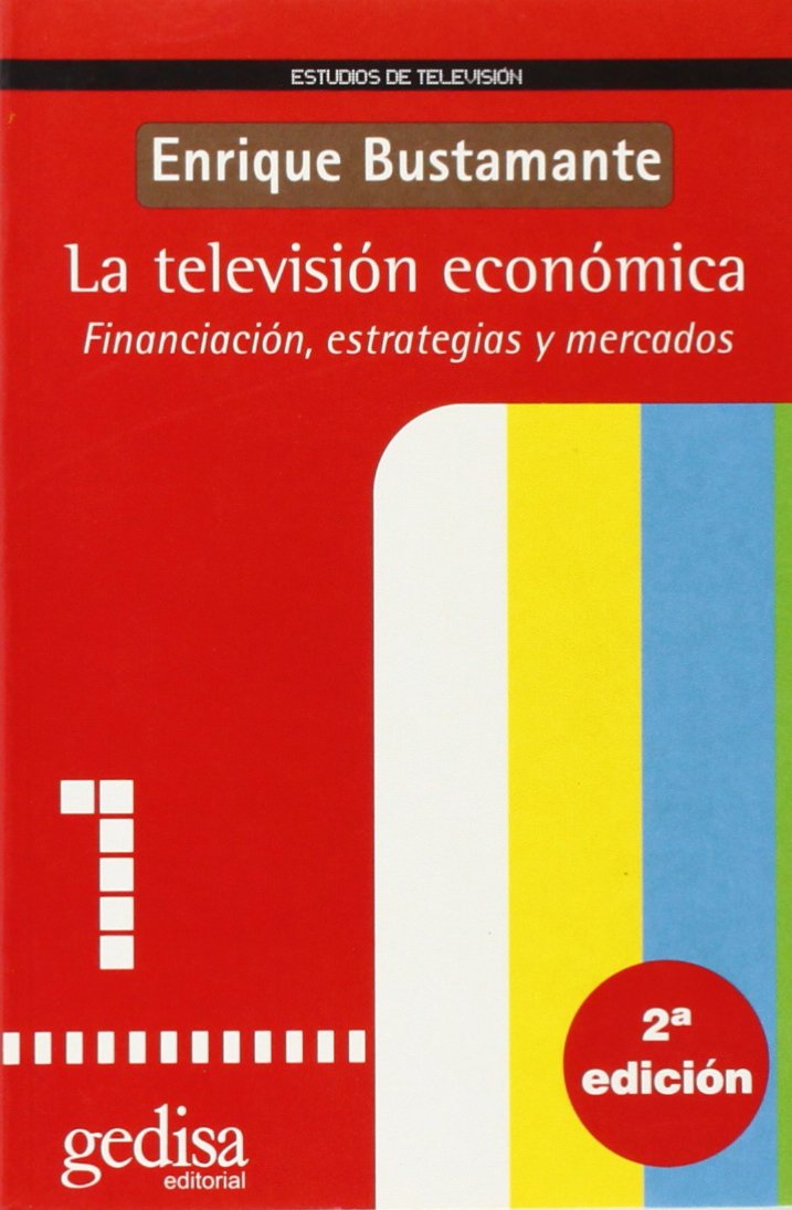 La televisión económica : financiación, estrategias y mercados book