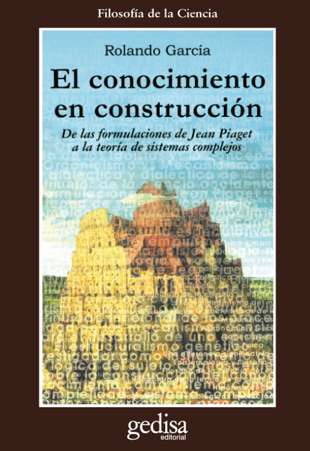 El conocimiento en construcción : de las formulaciones de Jean Piaget a la teoría de sistemas complejos Medicine