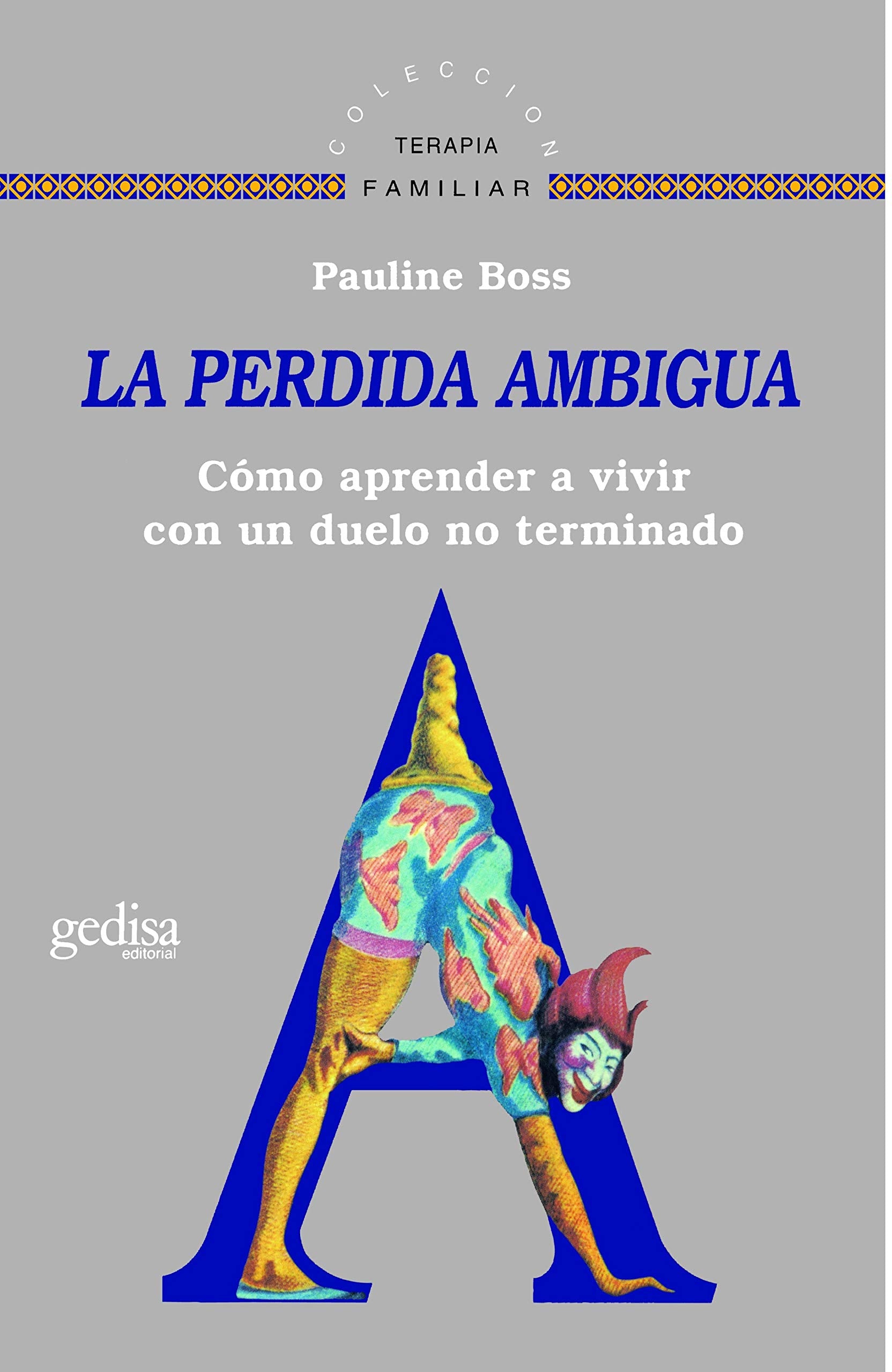 La perdida ambigua: Cómo aprender a vivir con un duelo no terminado book