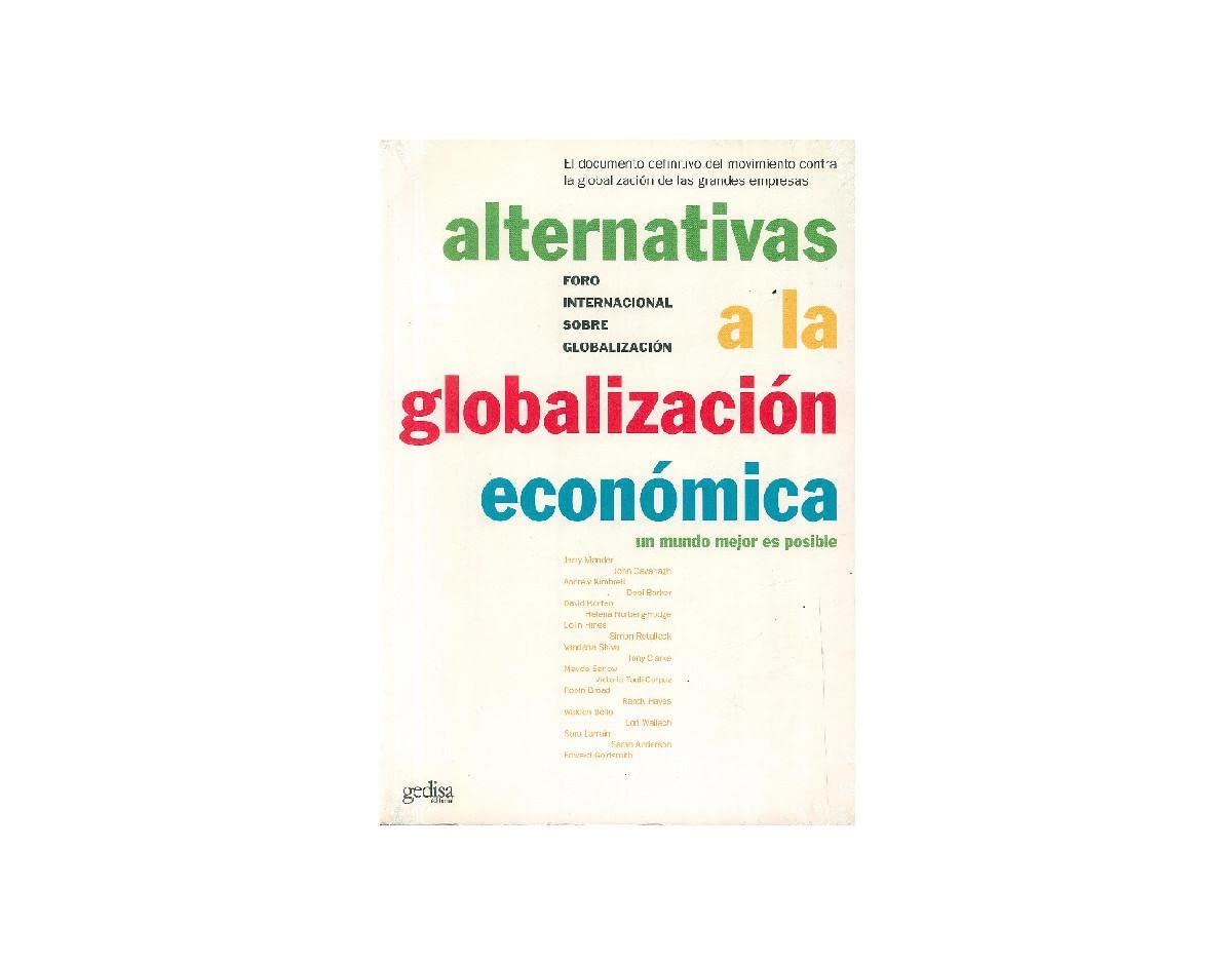 Alternativas a la globalización económica : un mundo mejor es posible Business, Finance & Career