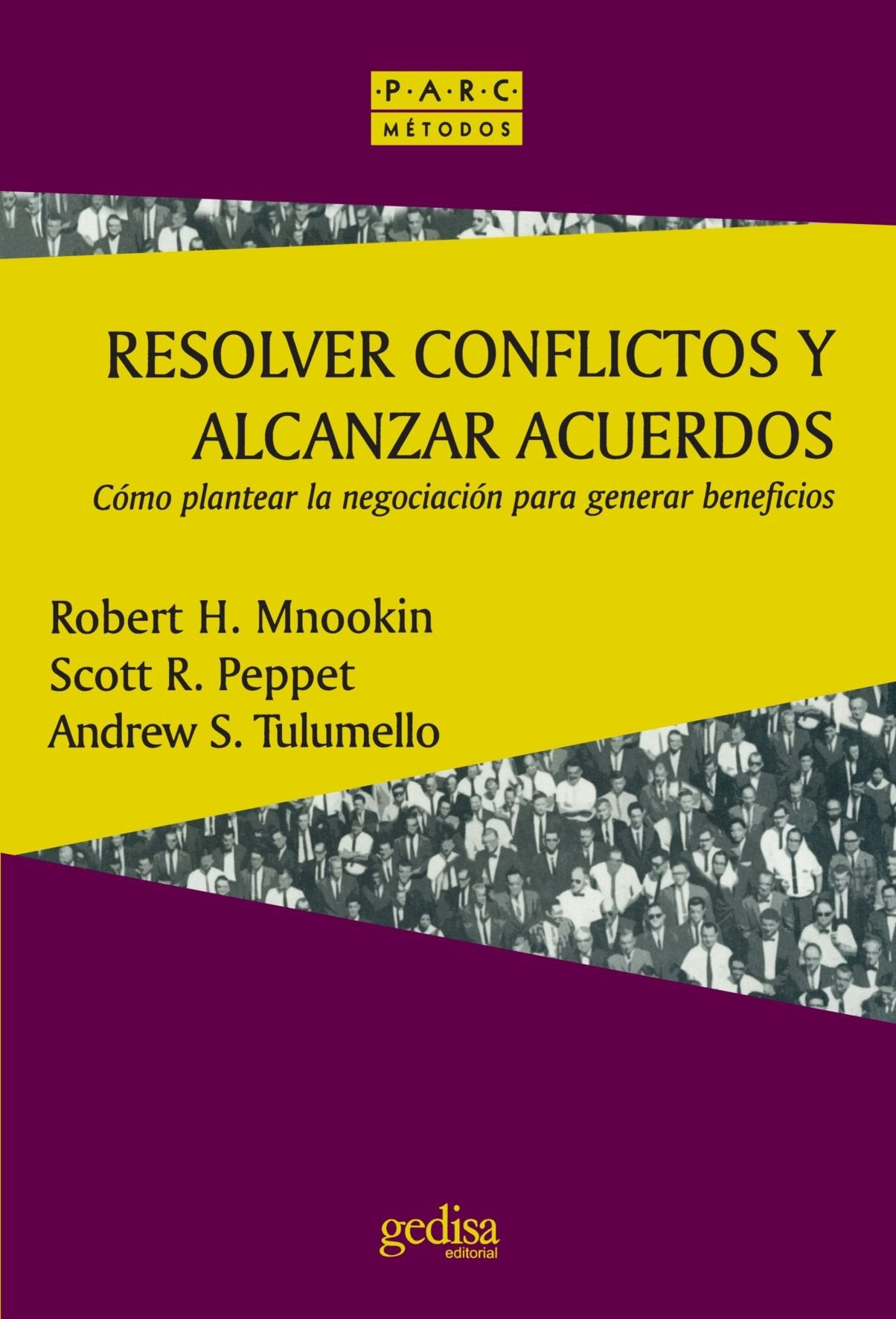 Resolver conflictos y alcanzar acuerdos : cómo plantear la negociación para generar beneficios book