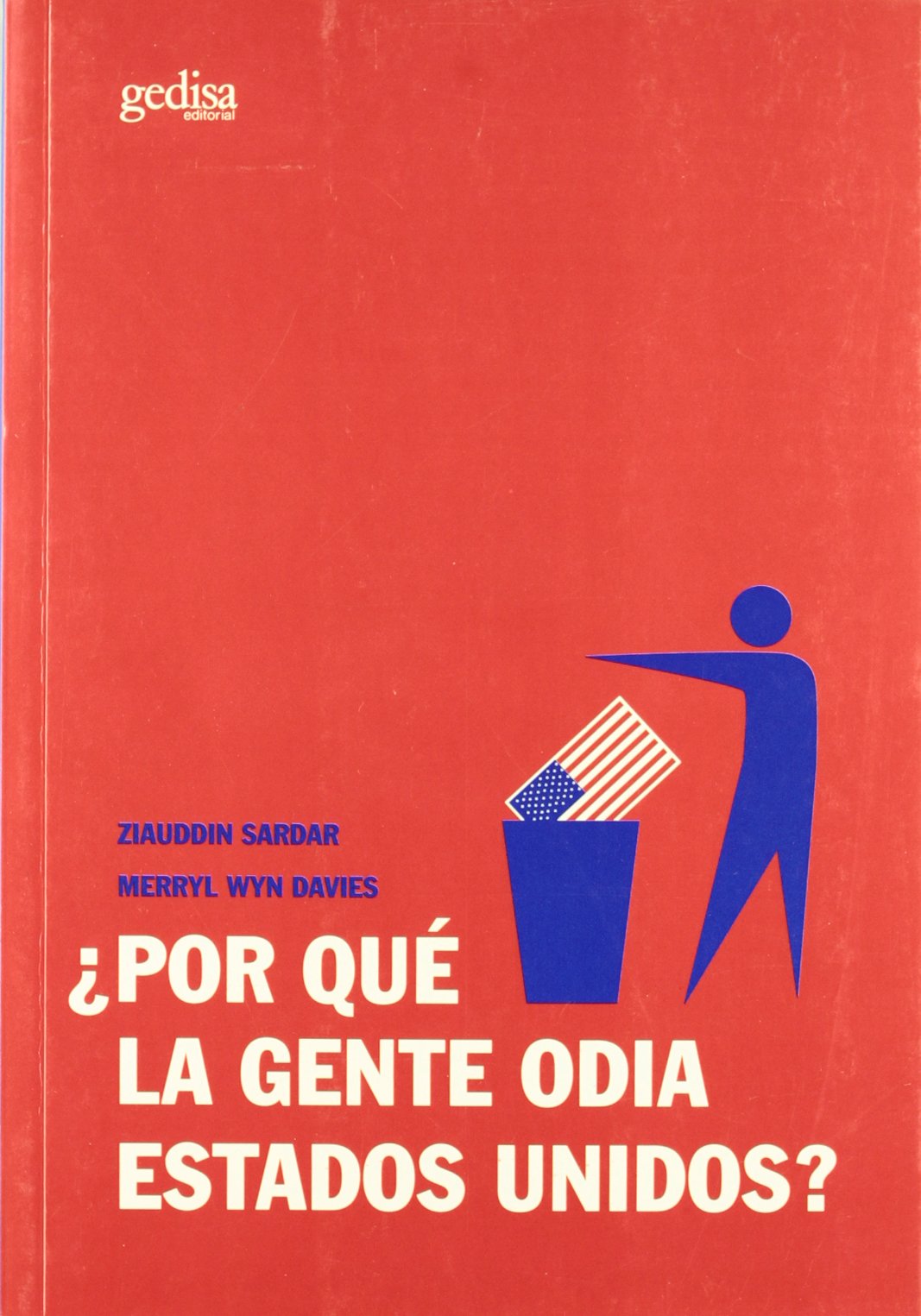 ¿Por qué la gente odia Estados Unidos? (Libertad Y Cambio/ Liberty and Change) Social Sciences