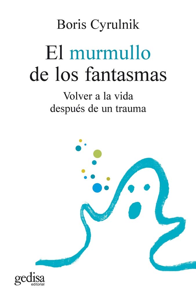 El Murmullo De Los Fantasmas: Volver a la Vida Despues de un Trauma book