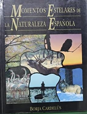 Momentos estelares de la naturaleza española Books