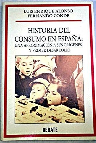 Historia del consumo en España:una aproximacion a sus origenes Books