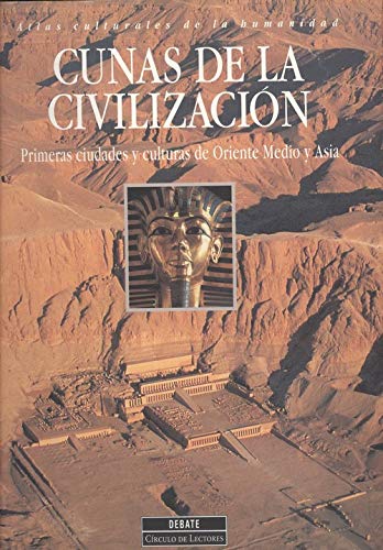 Cunas de la civilizacion : las primeras ciudades (atlas culturales de book