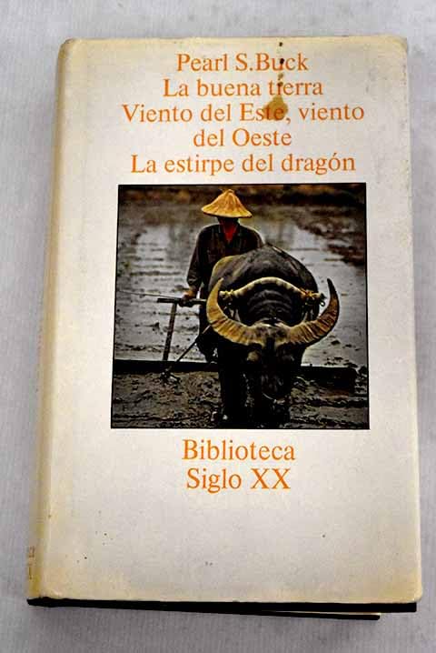 La buena tierra ; Viento del Este, viento del Oeste ; La estirpe del dragón Books