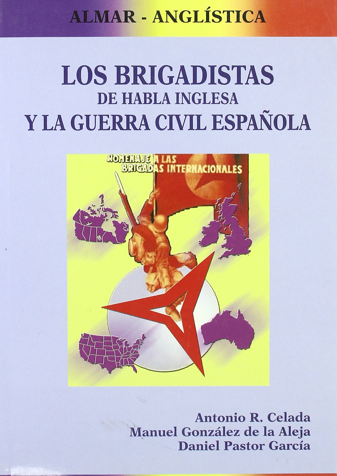 Los brigadistas de habla inglesa y la guerra civil española book