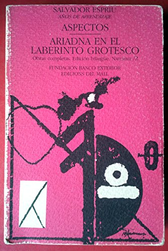 Años de aprendizaje. Obras completas. Narrativa, 2. Aspectos. Ariadna en el laberinto grotesco. Edición bilingüe. book