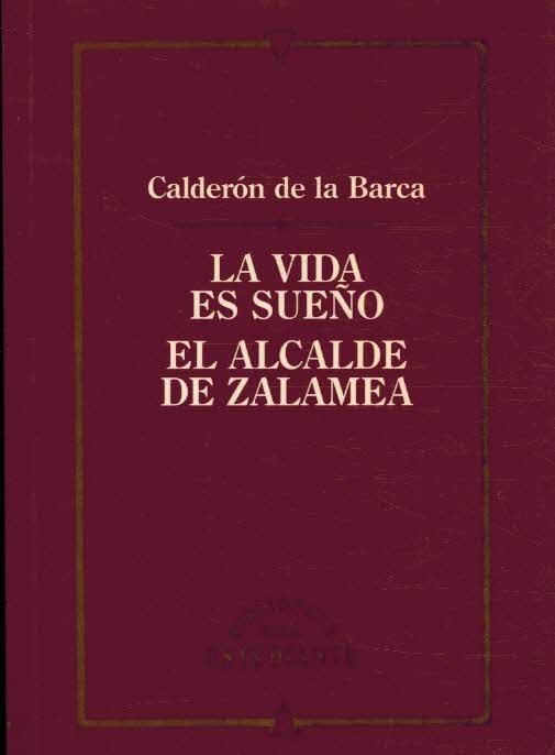 La vida es sueño ; El alcalde de Zalamea book