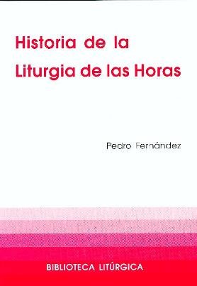 Fernández Rodríguez, P: Historia de la liturgia de las horas Religion & Esotericism